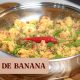 FAROFA DE BANANA: RECEITA SIMPLES E PERFEITA PARA A REFEIÇÃO DO DIA A DIA.